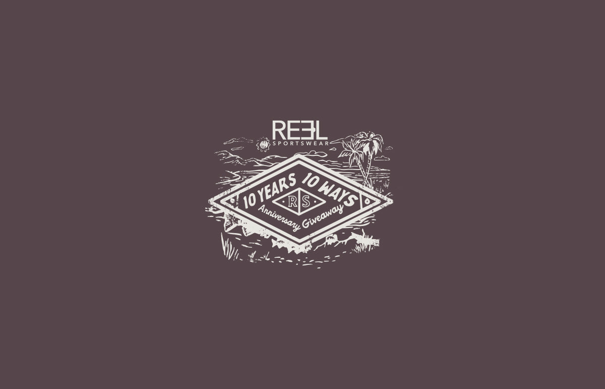 10 days - 10 Ways - Reel Sportswear's 10 years in business January Giveaway event
