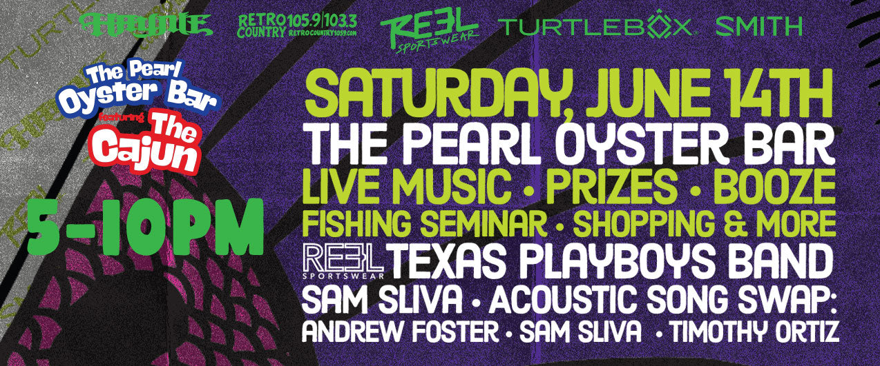 2025 Reel Sportswear Summer Kick Off Concert at The Pearl Oyster Bar in Corpus Christi, Texas June 14th, 2025